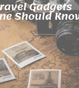 Top 5 Travel Gadgets Everyone Should Know About