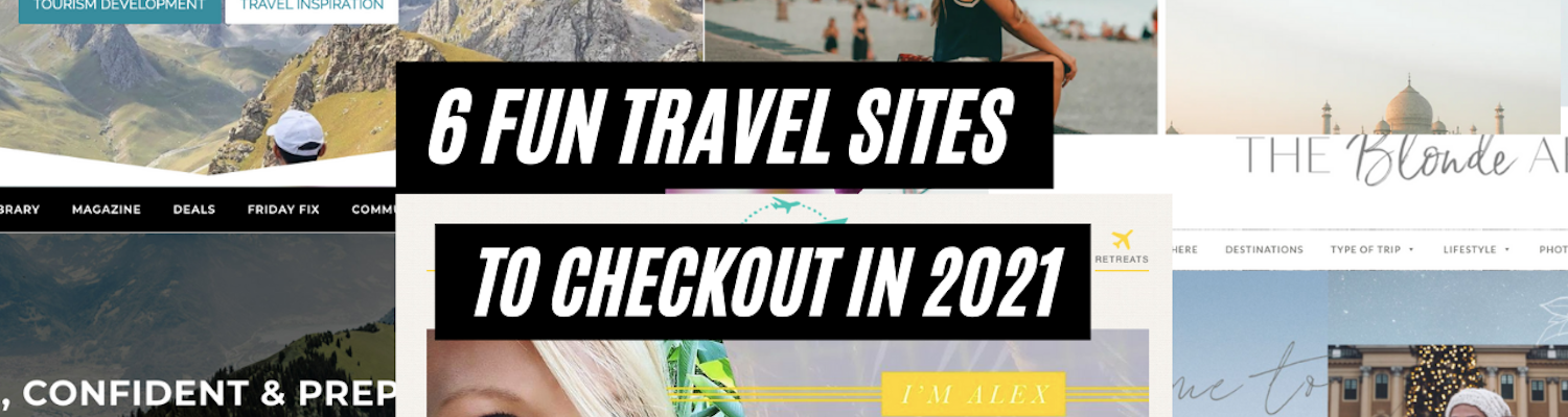6 Fun Travel Sites to Check out